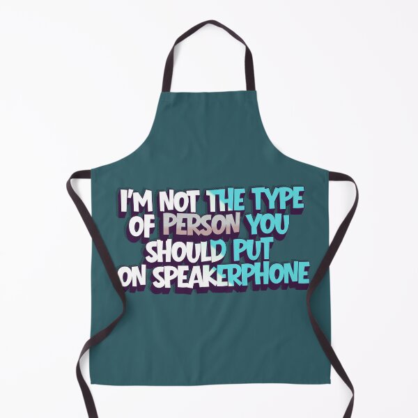Item preview, I'M NOT THE TYPE OF PERSON YOU SHOULD PUT ON SPEAKERPHONE designed and sold by Lilja888.