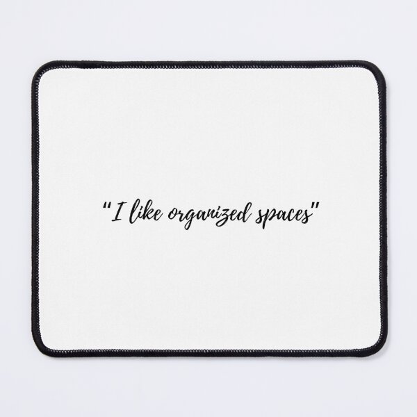 Item preview, “I like organized spaces” Text designed and sold by ApricityPhrases.