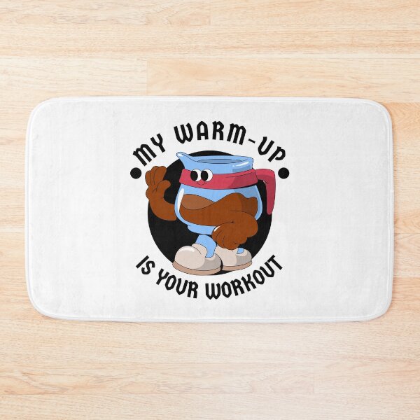 Item preview, My warm-up is your workout designed and sold by Peerless-Prime.