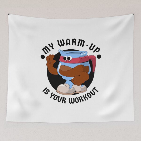 Item preview, My warm-up is your workout designed and sold by Peerless-Prime.