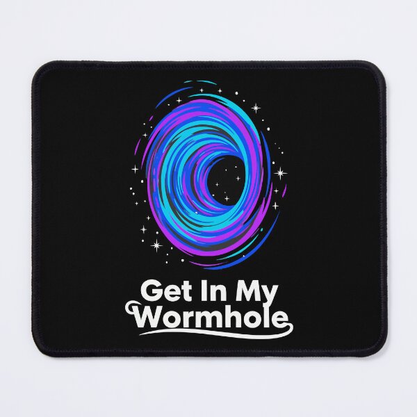 Item preview, Get In My Wormhole designed and sold by Amir Faysal.