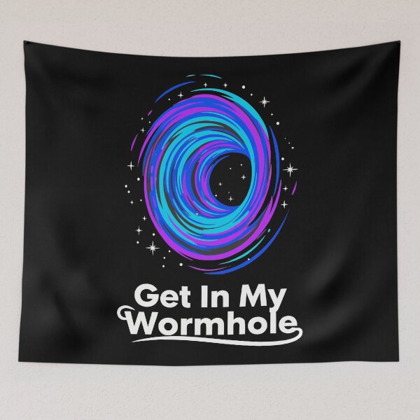 Item preview, Get In My Wormhole designed and sold by Amir Faysal.