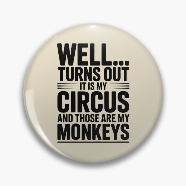 Item preview, Well Crap Turns Out This is My Circus Those are My Monkeys designed and sold by Millsoft.