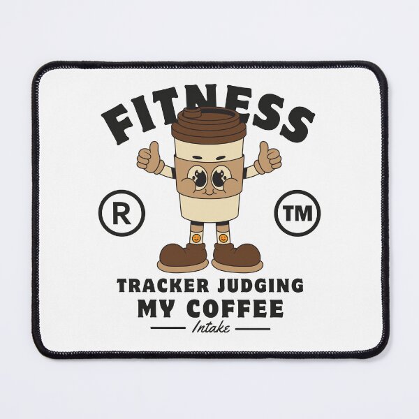 Item preview, Fitness tracker judging my coffee intake designed and sold by Peerless-Prime.