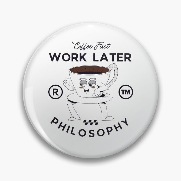 Item preview, Coffee first, work later philosophy designed and sold by Peerless-Prime.