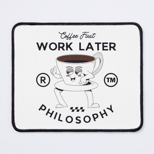Item preview, Coffee first, work later philosophy designed and sold by Peerless-Prime.