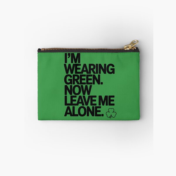 Item preview, I'm Wearing Green Now Leave Me Alone Sarcastic Introvert designed and sold by 404wearpl.