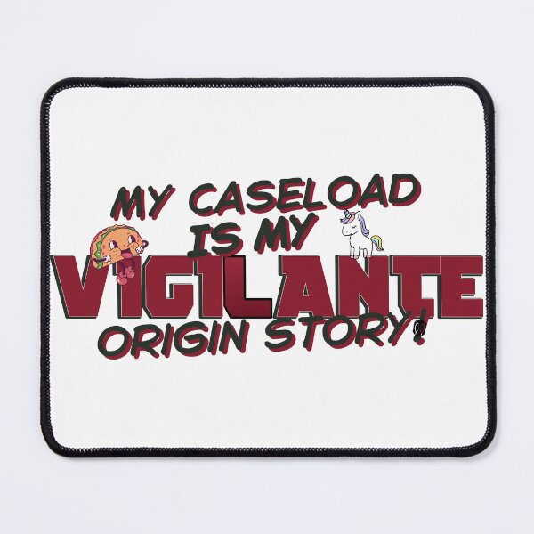 Item preview, My Caseload Is My Vigilante Origin Story – Social Work Life designed and sold by CreativeChange.