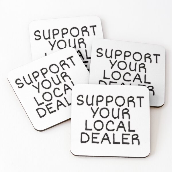 Item preview, Support Your Local Dealer designed and sold by print-et-al.