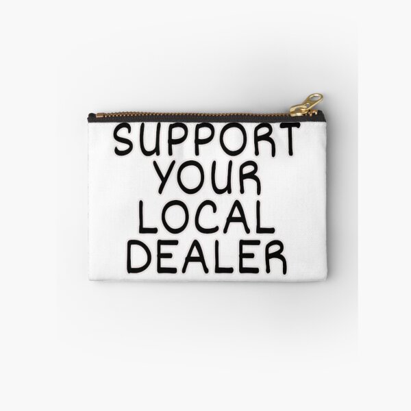 Item preview, Support Your Local Dealer designed and sold by print-et-al.
