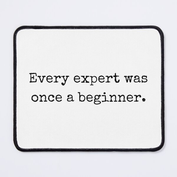 Item preview, Every Expert Was Once a Beginner – Motivational Design designed and sold by BoldTalk.