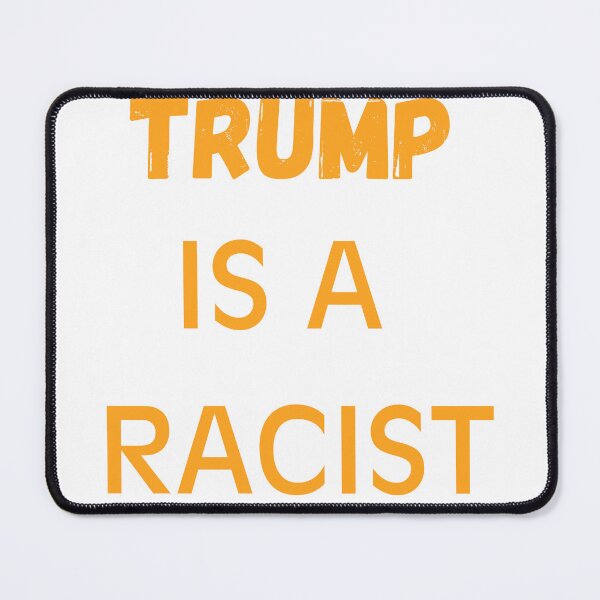 Item preview, Trump is a Racist designed and sold by For-The-Fans.