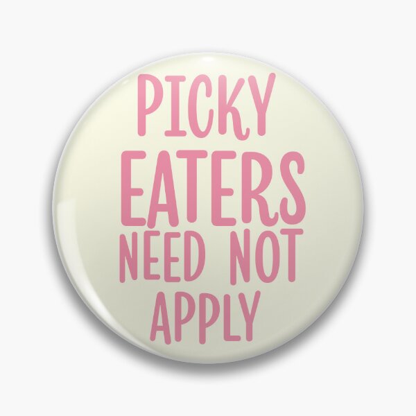 Item preview, Picky Eaters Need Not Apply designed and sold by bouncing betty art.