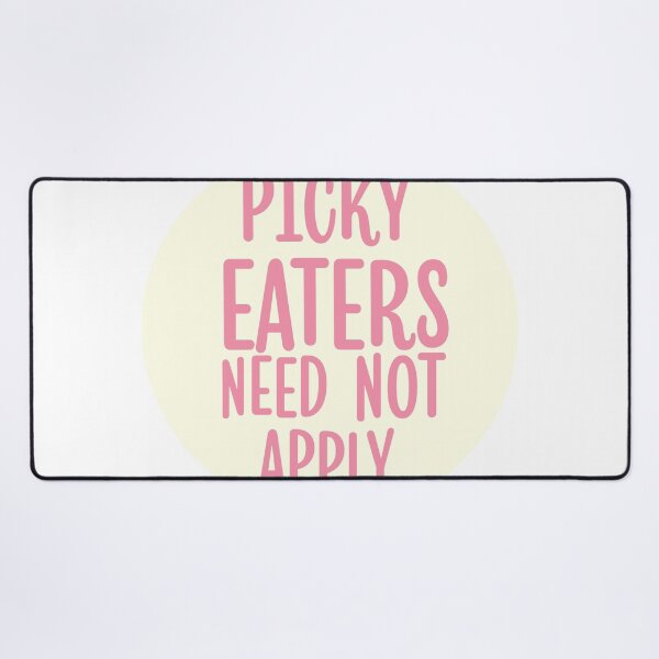 Item preview, Picky Eaters Need Not Apply designed and sold by bouncing betty art.
