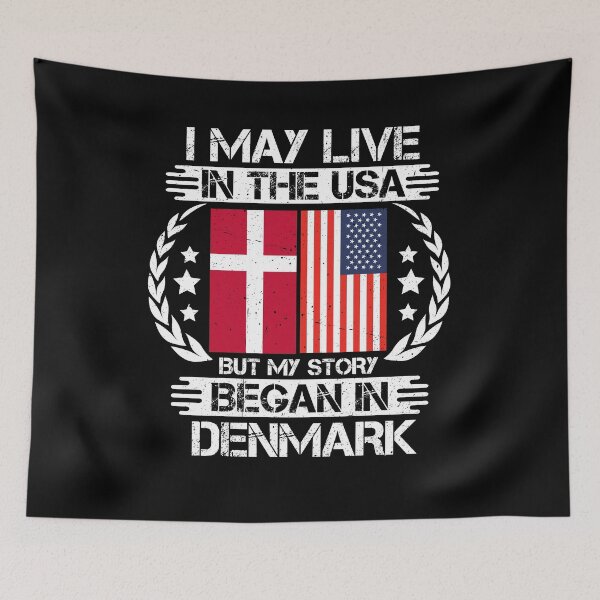 Item preview, I May Live In The USA But My Story Began In Denmark   designed and sold by CosmoKitsch.