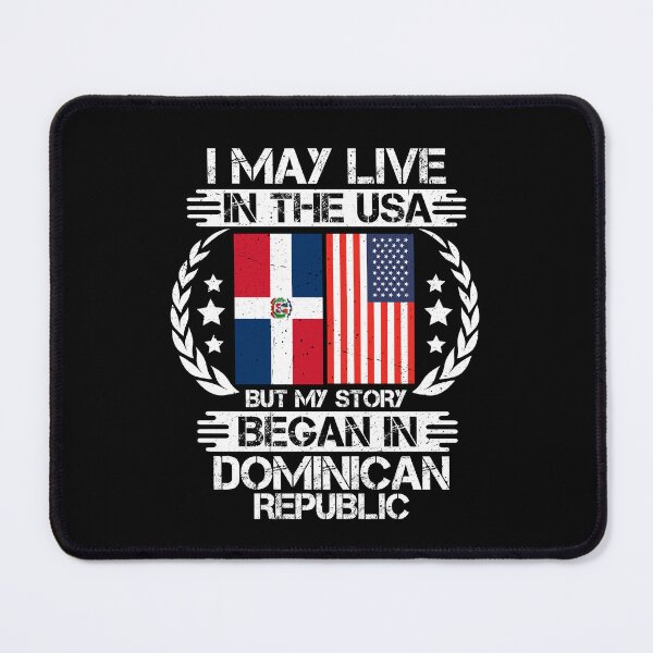 Item preview, I May Live In The USA But My Story Began In Dominican Republic designed and sold by CosmoKitsch.