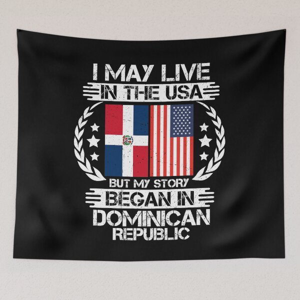 Item preview, I May Live In The USA But My Story Began In Dominican Republic  designed and sold by CosmoKitsch.