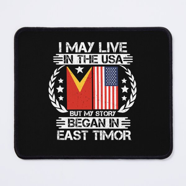 Item preview, I May Live In The USA But My Story Began In East Timor designed and sold by CosmoKitsch.