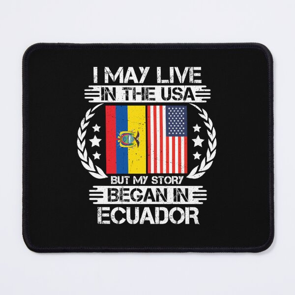 Item preview, I May Live In The USA But My Story Began In Ecuador designed and sold by CosmoKitsch.