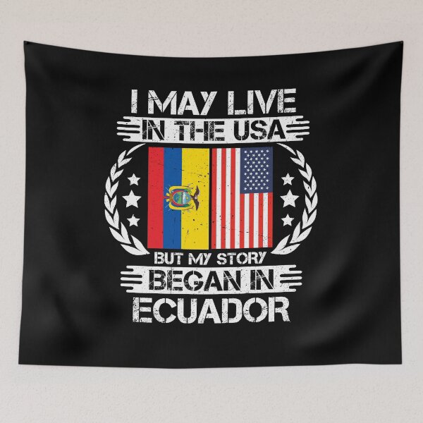 Item preview, I May Live In The USA But My Story Began In Ecuador    designed and sold by CosmoKitsch.
