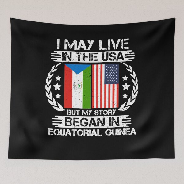 Item preview, I May Live In The USA But My Story Began In Equatorial Guinea  designed and sold by CosmoKitsch.