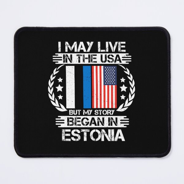 Item preview, I May Live In The USA But My Story Began In Estonia designed and sold by CosmoKitsch.