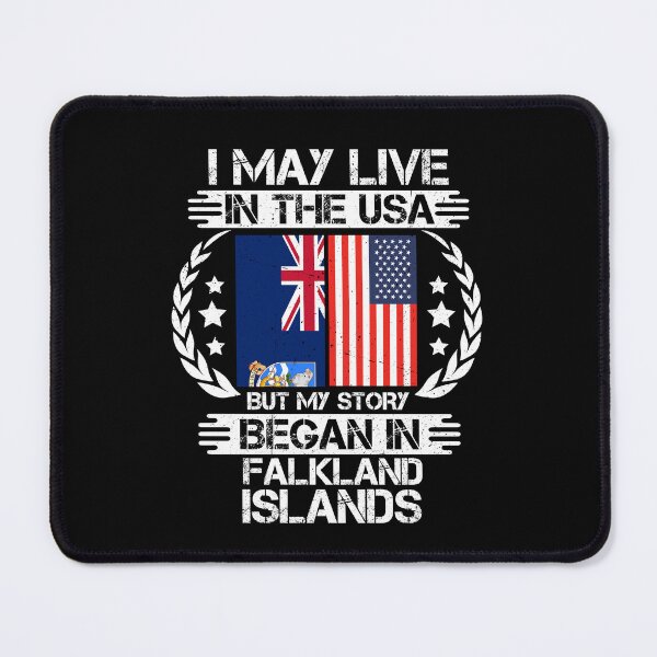 Item preview, I May Live In The USA But My Story Began In Falkland Islands designed and sold by CosmoKitsch.