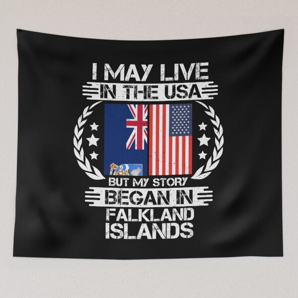 Item preview, I May Live In The USA But My Story Began In Falkland Islands designed and sold by CosmoKitsch.