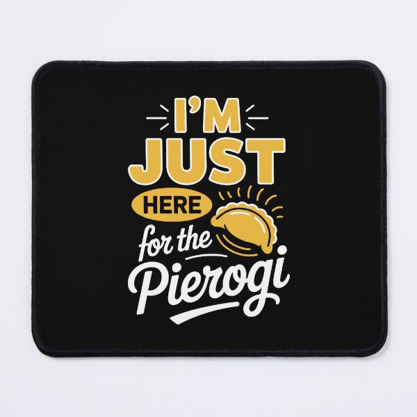 Item preview, I am Just here for the pierogi designed and sold by jkrphoto.