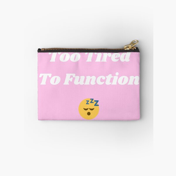 Item preview, Too Tired To Function Funny Quote Design designed and sold by DreamyDesignsByA.
