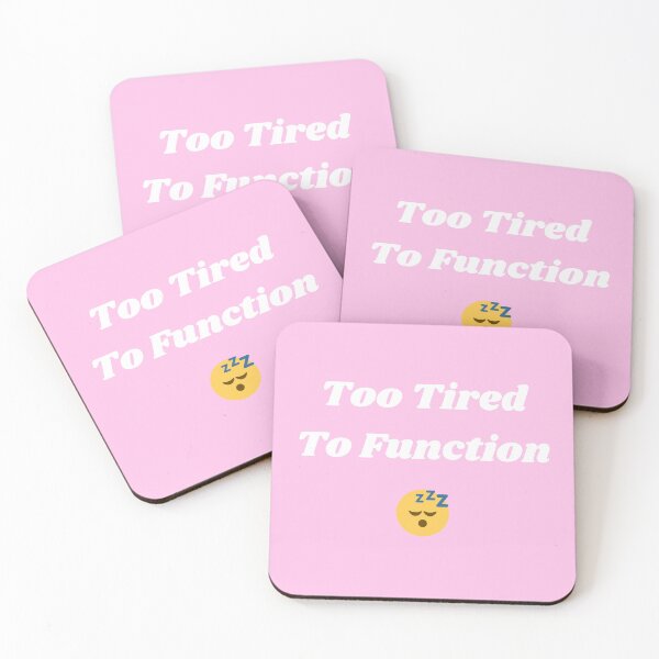 Item preview, Too Tired To Function Funny Quote Design designed and sold by DreamyDesignsByA.