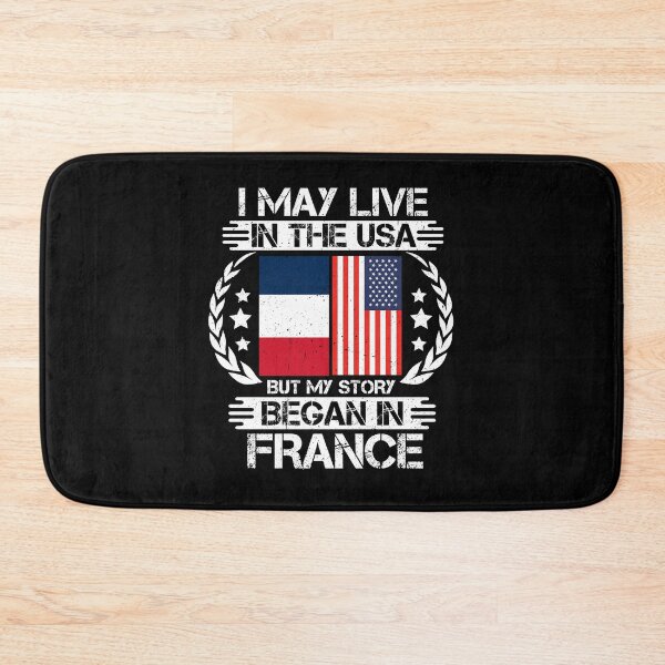 Item preview, I May Live In The USA But My Story Began In France designed and sold by CosmoKitsch.