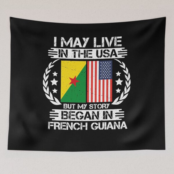Item preview, I May Live In The USA But My Story Began In French Guiana designed and sold by CosmoKitsch.