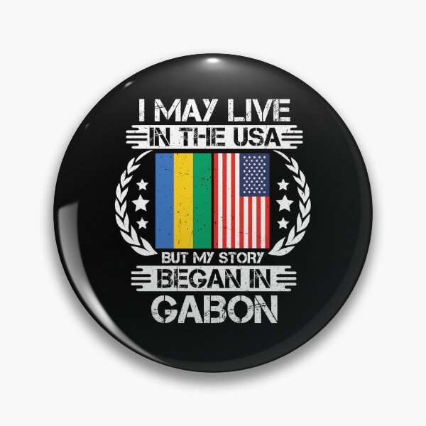 Item preview, I May Live In The USA But My Story Began In Gabon    designed and sold by CosmoKitsch.