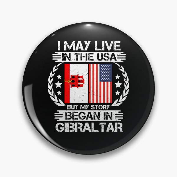 Item preview, I May Live In The USA But My Story Began In Gibraltar   designed and sold by CosmoKitsch.
