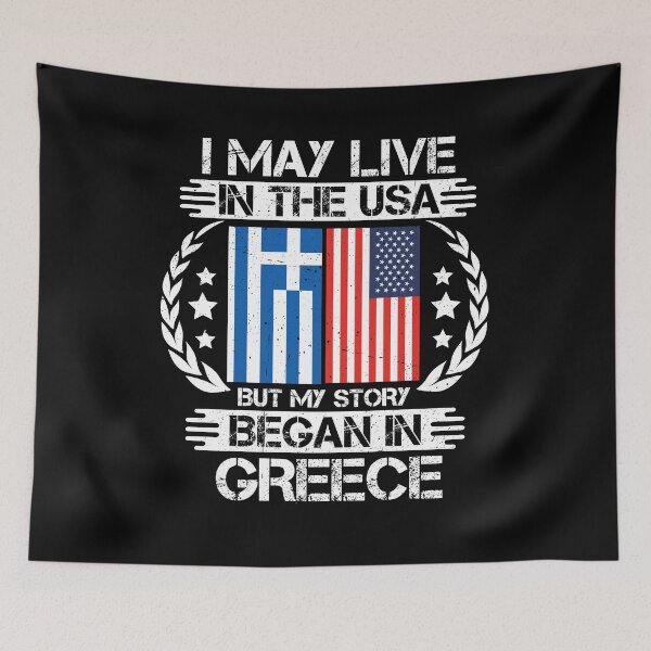 Item preview, I May Live In The USA But My Story Began In Greece  designed and sold by CosmoKitsch.