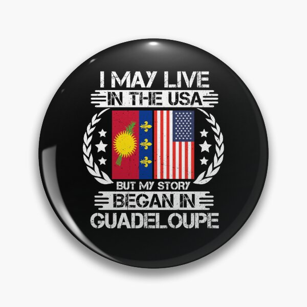 Item preview, I May Live In The USA But My Story Began In Guadeloupe designed and sold by CosmoKitsch.