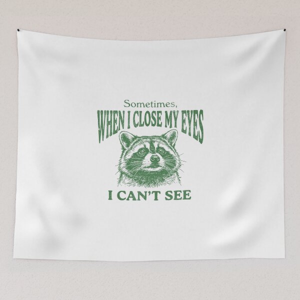 Item preview, Sarcastic Raccoon Sometimes I Can't See Retro Funny Meme Graphic designed and sold by EvrmoodCo.