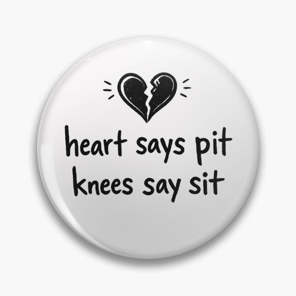 Item preview, Heart Says Pit Knees Say Sit  - Black Design designed and sold by AggressiveNostalgia.