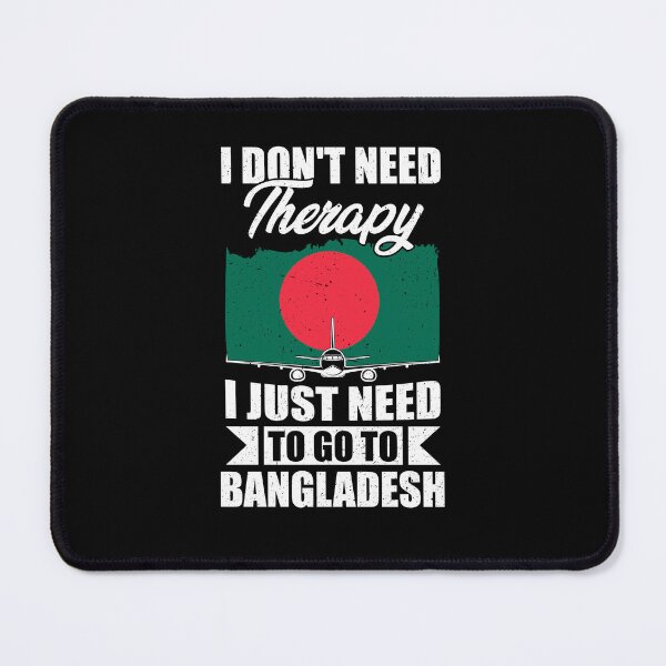 Item preview, I Don't Need Therapy I Just Need to Go to Bangladesh  designed and sold by GabbyKash.