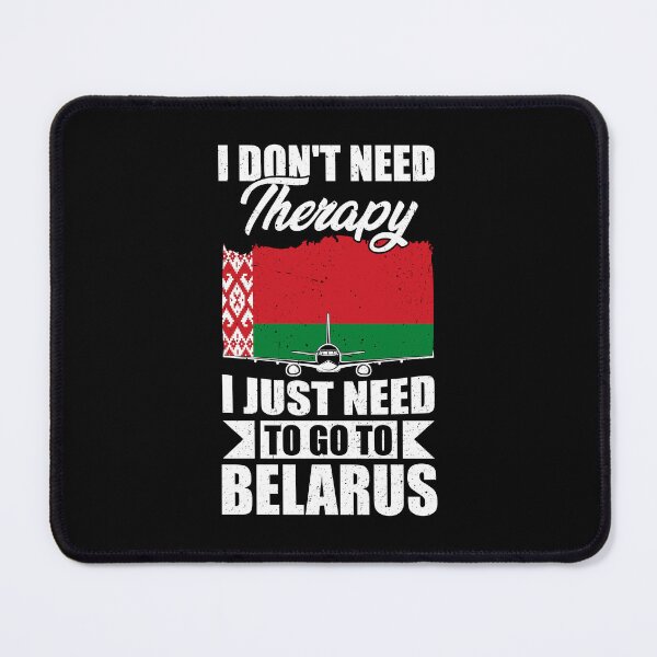 Item preview, I Don't Need Therapy I Just Need to Go to Belarus designed and sold by GabbyKash.