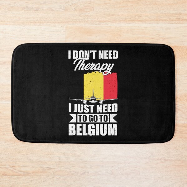 Item preview, I Don't Need Therapy I Just Need to Go to Belgium designed and sold by GabbyKash.