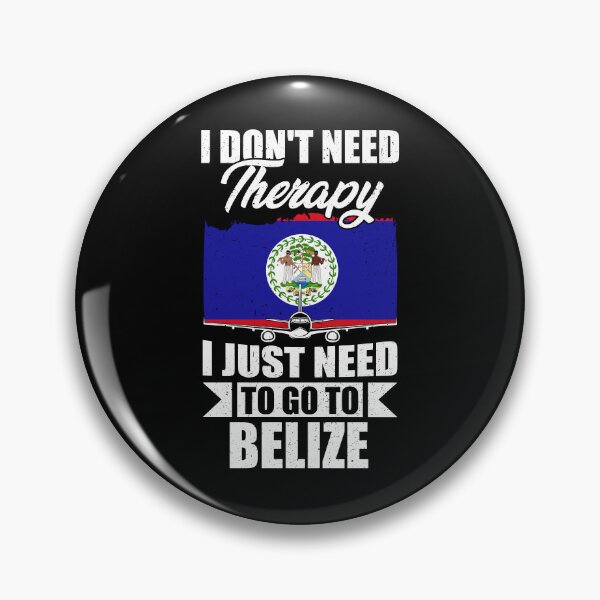 Item preview, I Don't Need Therapy I Just Need to Go to Belize designed and sold by GabbyKash.