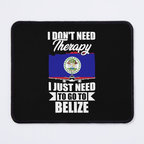 Item preview, I Don't Need Therapy I Just Need to Go to Belize designed and sold by GabbyKash.