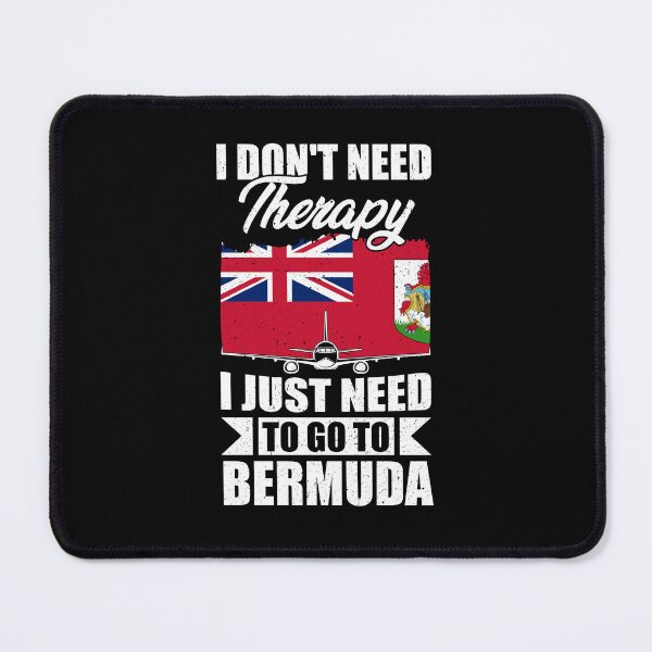 Item preview, I Don't Need Therapy I Just Need to Go to Bermuda  designed and sold by GabbyKash.