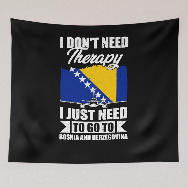 Item preview, I Don't Need Therapy I Just Need to Go to bosnia and herzegovina designed and sold by GabbyKash.