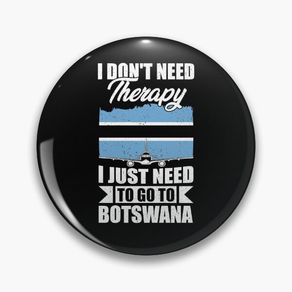 Item preview, I Don't Need Therapy I Just Need to Go to Botswana designed and sold by GabbyKash.