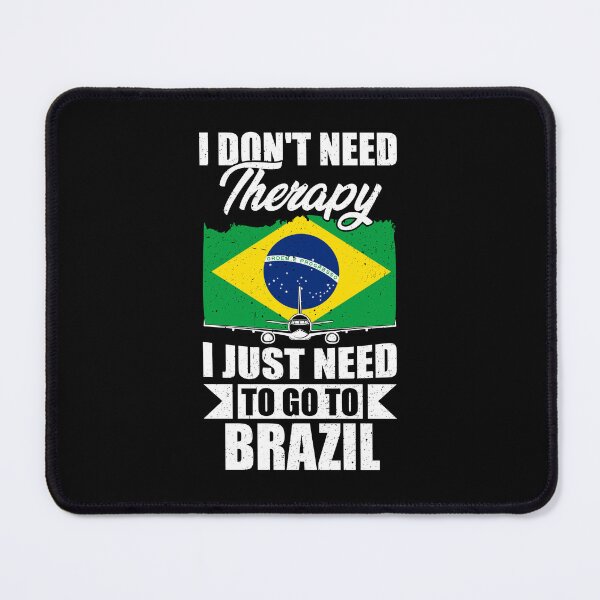 Item preview, I Don't Need Therapy I Just Need to Go to Brazil designed and sold by GabbyKash.