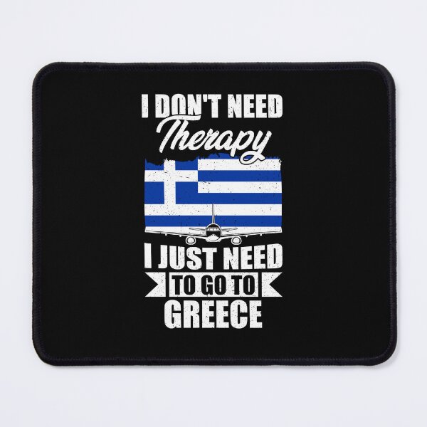 Item preview, I Don't Need Therapy I Just Need to Go to Greece designed and sold by GabbyKash.