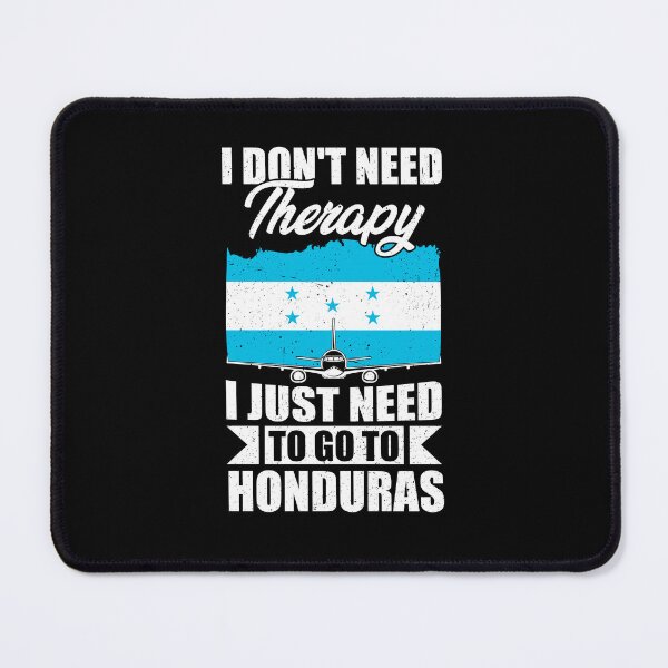 Item preview, I Don't Need Therapy I Just Need to Go to Honduras    designed and sold by GabbyKash.